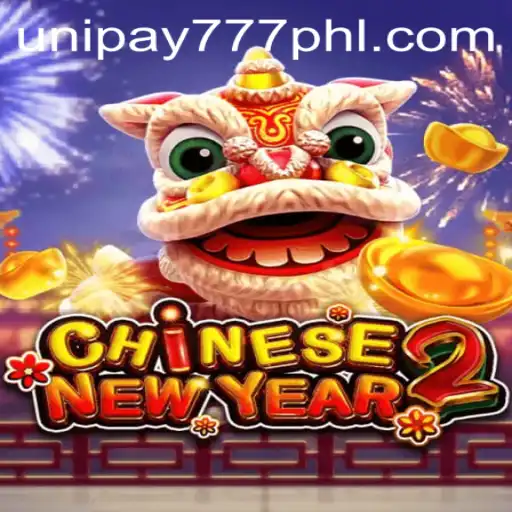 Discover the Exciting World of CHINESENEWYEAR2: The Latest Sensation from Unipay777